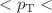 $$<p_\text {T}<$$