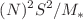 $$(N)^2S^2/M_*$$