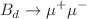 $$B_{d}\rightarrow \mu ^+\mu ^-$$