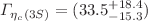 $$\Gamma _{\eta _c(3S)}=(33.5^{+18.4}_{-15.3})$$