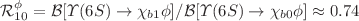 $$\mathcal {R}^\phi _{10}={\mathcal {B}[\Upsilon (6S) \rightarrow \chi _{b1} \phi ]}/{\mathcal {B}[\Upsilon (6S) \rightarrow \chi _{b0} \phi ]} \approx 0.74$$