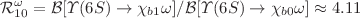 $$\mathcal {R}^\omega _{10}={\mathcal {B}[\Upsilon (6S) \rightarrow \chi _{b1} \omega ]}/{\mathcal {B}[\Upsilon (6S) \rightarrow \chi _{b0} \omega ]} \approx 4.11$$