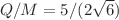 $$Q/M=5/ (2 \sqrt{6})$$