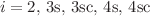 $$i=\mathrm{2,\,3s,\,3sc,\,4s,\,4sc}$$