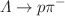 $$\Lambda \rightarrow p\pi ^-$$