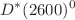$$D^*(2600)^0$$