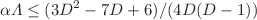 $$\alpha \Lambda \le (3D^2 - 7D + 6)/(4D(D-1))$$