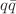 $$q\bar{q}$$