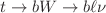 $$t \rightarrow bW \rightarrow b\ell \nu $$