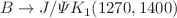 $$B\rightarrow J/\Psi K_1(1270,1400)$$