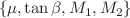 $$\{\mu , \tan \beta , M_{1}, M_{2}\}$$