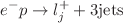 $$e^{-}p\rightarrow l_{j}^{+} + 3 \mathrm{jets}$$