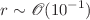 $$r\sim \mathscr {O}(10^{-1})$$