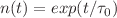 $$n(t)=exp(t/\tau _0)$$