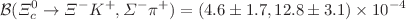 $${\mathcal {B}}(\Xi _{c}^{0} \rightarrow \Xi ^{-} K^{+},\Sigma ^{-} \pi ^{+})=(4.6 \pm 1.7,12.8 \pm 3.1)\times 10^{-4}$$