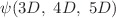 $$\psi (3D,~4D,~5D)$$