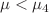$$\mu < \mu _4$$