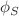 $$\phi _S$$
