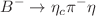$$B^- \rightarrow \eta _c \pi ^- \eta $$
