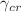 $$\gamma _{cr}$$
