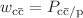 $$w_{\mathrm{c} {\bar{{\mathrm{c}}}}}= P_{{\mathrm{c}{\bar{\mathrm{c}}}} /\mathrm{p}}$$