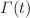 $$\Gamma (t)$$