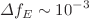 $$\varDelta f_E\sim 10^{-3}$$