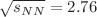 $$\sqrt{s_{NN}}=2.76$$