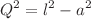 $$Q^{2}=l^{2}-a^{2}$$