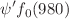 $$\psi ^{\prime }f_0(980)$$