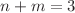 $$n+m=3$$
