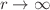 $$r\rightarrow \infty $$