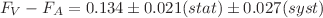 $$F_V-F_A=0.134\pm 0.021(stat)\pm 0.027(syst)$$