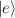 $$|e\rangle $$