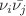 $$ \nu _i \bar{\nu _j}$$