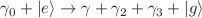 $$\gamma _0 + | e\rangle \rightarrow \gamma +\gamma _2 + \gamma _3+ | g\rangle $$