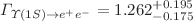 $$\Gamma _{\Upsilon (1S) \rightarrow e^+ e^-} = 1.262^{+0.195}_{-0.175}$$