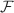 $${\mathcal {F}}$$