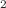 $$^{2}$$
