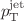 $$p_{\mathrm {T}} ^{\text {jet}}$$