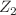 $$Z_2$$