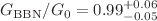 $$G_\mathrm {BBN}/G_0 = 0.99^{+0.06}_{-0.05}$$