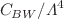 $$C_{BW} / \Lambda ^{4}$$