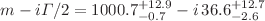 $$m-i\varGamma /2=1000.7^{+12.9}_{-0.7} -i\,36.6^{+12.7}_{-2.6}$$