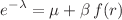 $$ e^{-\lambda }=\mu +\beta \,f(r)$$