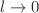 $$l\rightarrow 0$$