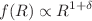 $$f(R)\propto R^{1+\delta }$$