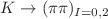 $$K\rightarrow (\pi \pi )_{I=0,2}$$