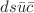 $$ d s {\bar{u}} {\bar{c}}$$
