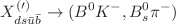 $$X^{(\prime )}_{d s \bar{u}\bar{b}}\rightarrow (B^0 K^-, B_s^0 \pi ^-) $$